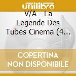 V/A - La Legende Des Tubes Cinema (4 Cd) cd musicale di V/A