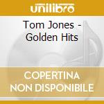 Tom Jones - Golden Hits cd musicale di Tom Jones
