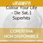Colour Your Life - Die Sat.1 Superhits cd