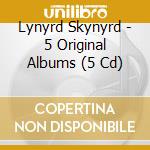 Lynyrd Skynyrd - 5 Original Albums (5 Cd) cd musicale di Lynyrd Skynyrd