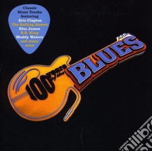 100 Years Of The Blues (2 Cd) cd musicale di Various