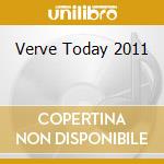 Verve Today 2011 cd musicale di Verve
