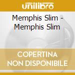Memphis Slim - Memphis Slim cd musicale di Memphis Slim