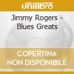Jimmy Rogers - Blues Greats cd