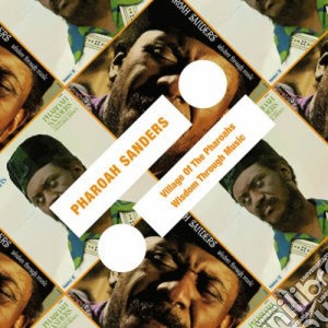 Pharoah Sanders - Village Of The Pharoahs / Wisdom Through Music cd musicale di Pharoah Sanders
