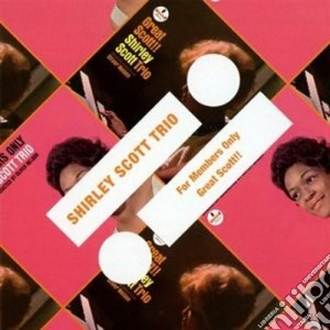 Shirley Scott Trio - For Members Only + Great Scott!! cd musicale di Shirley Scott