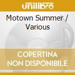 Motown Summer / Various cd musicale di Various