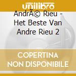 AndrÃ© Rieu - Het Beste Van Andre Rieu 2 cd