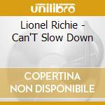 Lionel Richie - Can'T Slow Down cd musicale di Lionel Richie