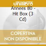 Annees 80 - Hit Box (3 Cd) cd