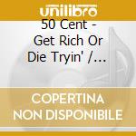 50 Cent - Get Rich Or Die Tryin' / Curtis (2 Cd) cd musicale di 50 Cent