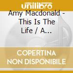 Amy Macdonald - This Is The Life / A Curious Thing cd musicale di Amy Macdonald
