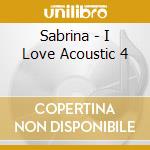 Sabrina - I Love Acoustic 4 cd