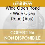 Wide Open Road - Wide Open Road (Aus) cd