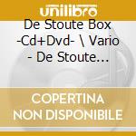 De Stoute Box -Cd+Dvd- \ Vario - De Stoute Box -Cd+Dvd- \ Vario cd