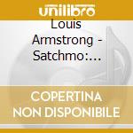 Louis Armstrong - Satchmo: Ambassador Of Jazz cd musicale di Louis Armstrong