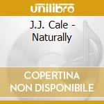 J.J. Cale - Naturally cd musicale di J.J. Cale