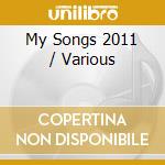 My Songs 2011 / Various cd