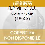 (LP Vinile) J.J. Cale - Okie (180Gr) lp vinile di Cale, J.J.