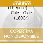 (LP Vinile) J.J. Cale - Okie (180Gr) vinile