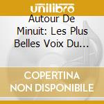 Autour De Minuit: Les Plus Belles Voix Du Jazz / Various (2 Cd) cd