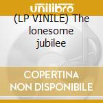 (LP VINILE) The lonesome jubilee cd