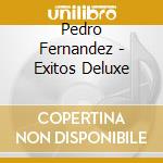 Pedro Fernandez - Exitos Deluxe cd