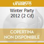 Winter Party 2012 (2 Cd) cd