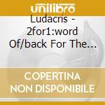 Ludacris - 2for1:word Of/back For The (2 Cd) cd