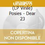 (LP Vinile) Posies - Dear 23 vinile