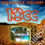 10cc - Dreadlock Holiday - The Collection