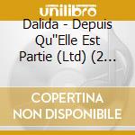 Dalida - Depuis Qu''Elle Est Partie (Ltd) (2 Cd) cd