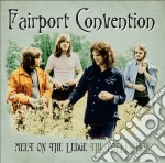 Fairport Convention - Meet On The Ledge: The Collection