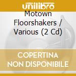 Motown Floorshakers / Various (2 Cd) cd musicale