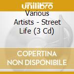 Various Artists - Street Life (3 Cd) cd