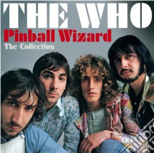 Who (The) - Pinball Wizards - The Collection cd musicale di Who