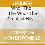 Who, The - The Who- The Greatest Hits And More cd