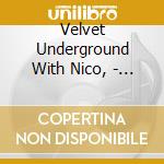 Velvet Underground With Nico, - The Velvet Underground With Nico cd musicale di Velvet Underground With Nico,