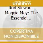 Rod Stewart - Maggie May: The Essential Collection (2 Cd) cd