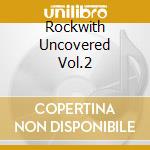 Rockwith Uncovered Vol.2 cd