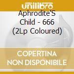 Aphrodite'S Child - 666 (2Lp Coloured) cd musicale di Aphrodite'S Child
