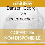Danzer, Georg - Die Liedermacher: Georg cd