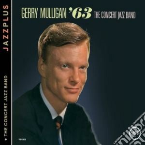 Gerry Mulligan - And The Concert J.b. '63 cd musicale di Gerry Mulligan