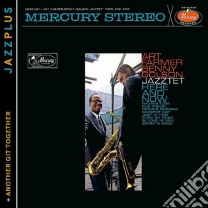 Art Farmer / Benny Golson Jazztet - Here And Now / Another Git Together cd musicale di Farmer/golson