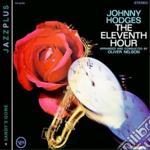 Johnny Hodges - The Eleventh Hour + Sandy' cd musicale di Johnny Hodges