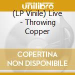 (LP Vinile) Live - Throwing Copper vinile