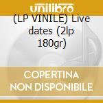 (LP VINILE) Live dates (2lp 180gr) cd