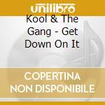 Kool & The Gang - Get Down On It cd musicale di Kool & The Gang