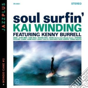 Kai Winding - Soul Surfin' + Mondo Cane cd musicale di Kai Winding
