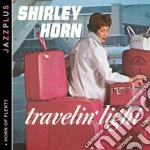 Shirley Horn - Travelin' Light + Horn Of cd